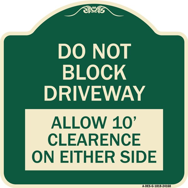 Signmission Do Not Block Driveway Allow 10 Ft Clearance on Either Side Heavy-Gauge Alum, 18" x 18", G-1818-24168 A-DES-G-1818-24168 - main